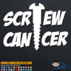 Screw Cancer Decal Sticker