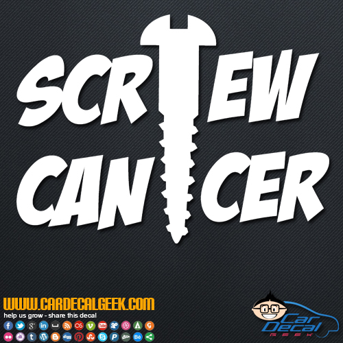 Screw Cancer Decal Sticker