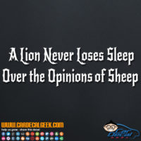A Lion Never Loses Sleep Over the Opinions of Sheep Decal Sticker