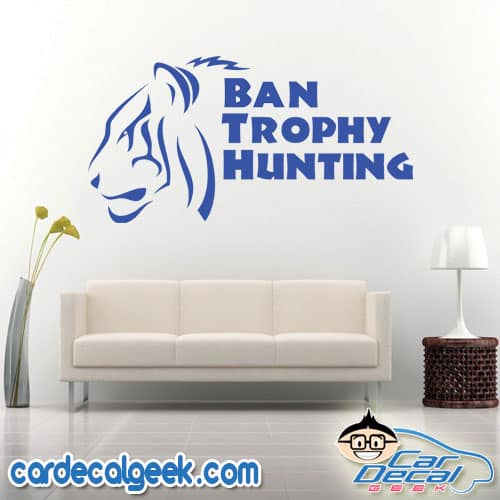 Ban Trophy Hunting Tiger Wall Decal Sticker