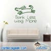 "Wag More, Bark Less" Funny Dog Bumper Sticker Vinyl Decal - USA Made