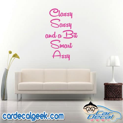 Classy Sassy and a Bit Smart Assy Wall Decal Sticker