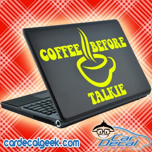 Coffee Before Talkie Laptop Decal Sticker