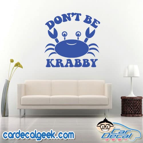 Don't Be Krabby Wall Decal Sticker