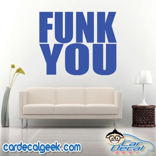 Funk You Wall Decal Sticker