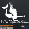 I Am Really a Mermaid Decal Sticker