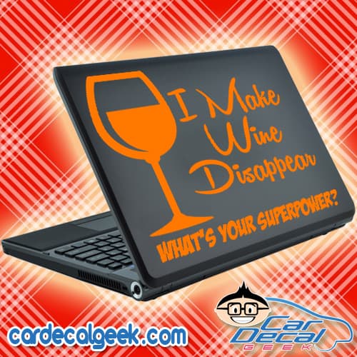 I Make Wine Disappear What's Your Superpower Laptop Decal Sticker