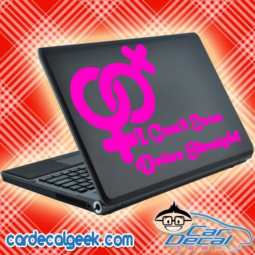 Lesbian - I Can't Even Drive Straight Laptop Decal Sticker