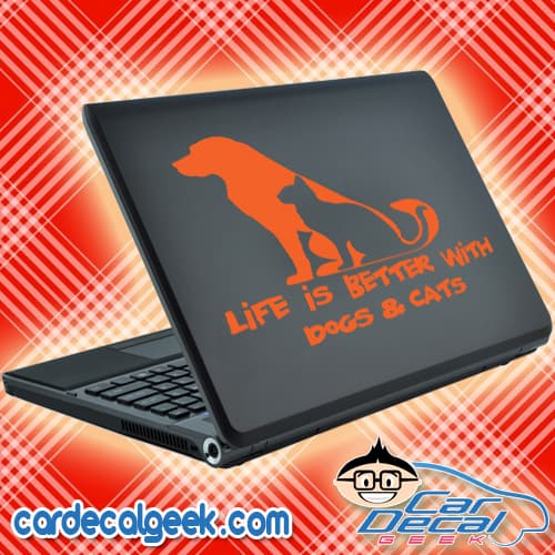 Life is Better with Dogs and Cats Laptop Decal Sticker
