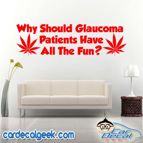 Why Should Glaucoma Patients Have All The Fun Wall Decal Sticker
