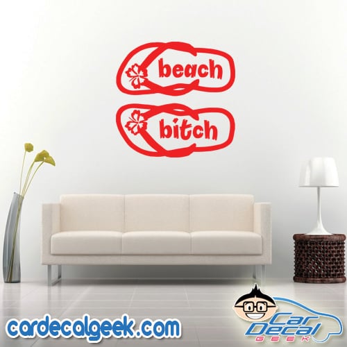 Beach Bitch Flip Flops Wall Decal Sticker