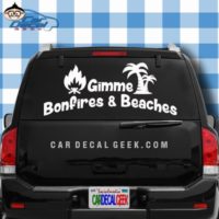 Gimme Bonfires Beaches Car Window Decal Sticker