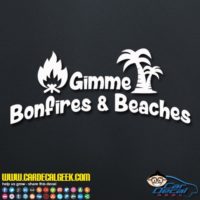 Gimme Bonfires Beaches Decal Sticker