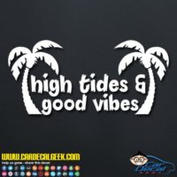 High Tides Good Vibes Car Window Decal Sticker