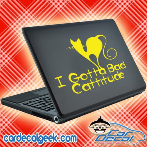 I Gotta Bad Cattitude Laptop MacBook Decal Sticker I Gotta Bad Cattitude Laptop MacBook Decal Sticker