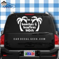 Im A Beaches And Bonfires Bitch Palm Trees Car Window Decal Sticker