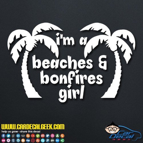 Im A Beaches And Bonfires Girl Palm Trees Decal Sticker