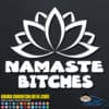 Namaste Bitches Lotus Flower Decal Sticker