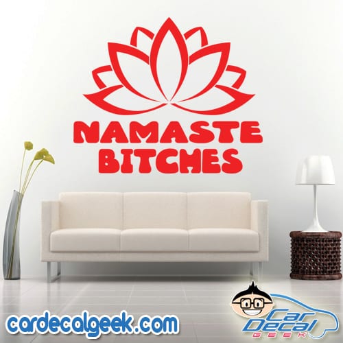 Namaste Bitches Lotus Flower Wall Decal Sticker