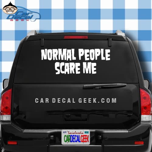 Normal People Scare Me Car Window Decal Sticker Normal People Scare Me Car Window Decal Sticker