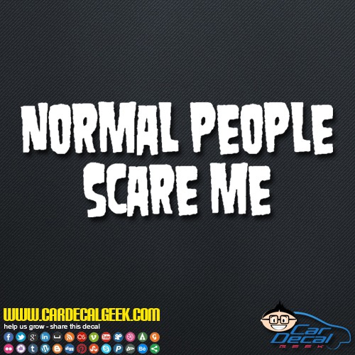 Normal People Scare Me Decal Sticker Normal People Scare Me Decal Sticker
