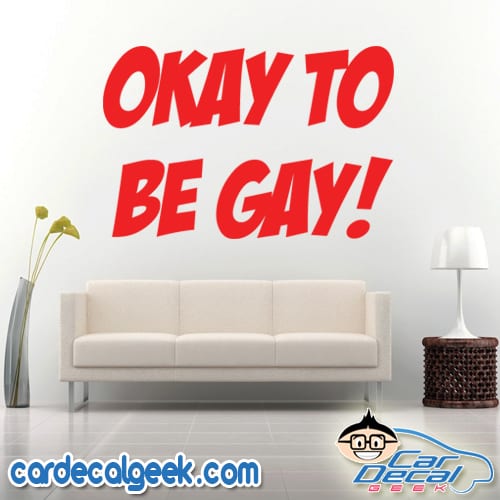 Okay To Be Gay Wall Decal Sticker