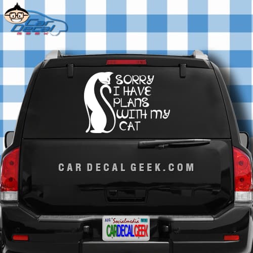 Sorry I Have Plans With My Cat Car Window Decal Sticker