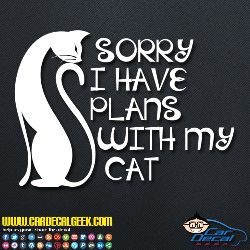 Sorry I Have Plans With My Cat Decal Sticker
