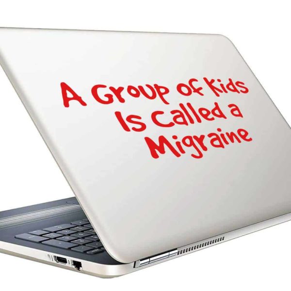 A Group Of Kids Is Called A Migraine Vinyl Laptop Macbook Decal Sticker