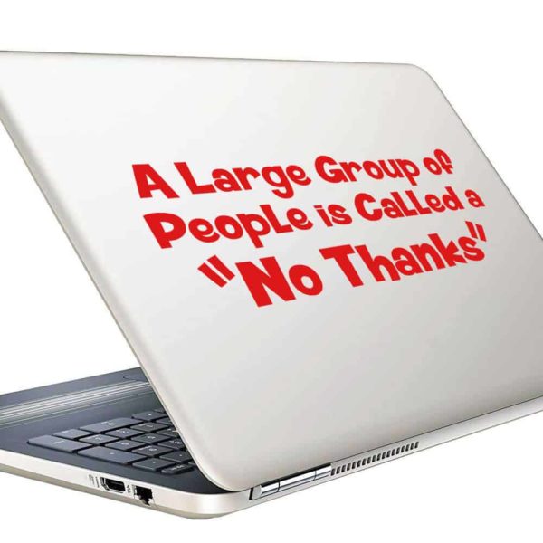 A Large Group Of People Is Called A No Thanks Vinyl Laptop Macbook Decal Sticker