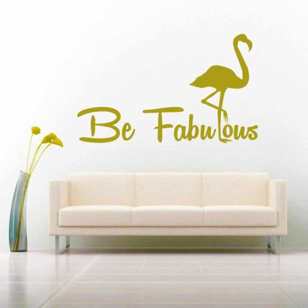 Be Fabulous Flamingo Vinyl Wall Decal Sticker