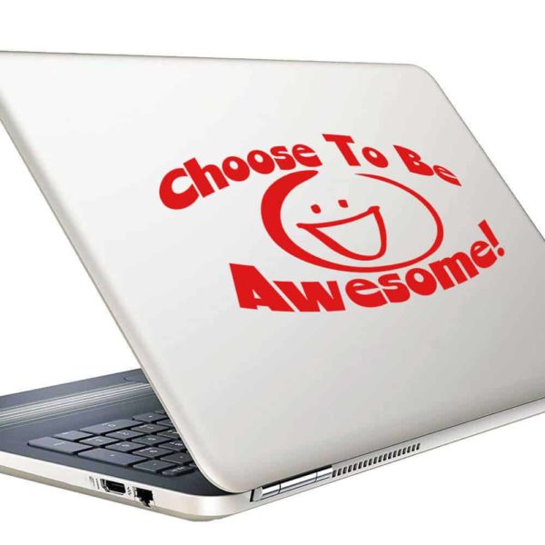 Choose To Be Awesome Vinyl Laptop Macbook Decal Sticker