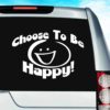 Choose To Be Happy Vinyl Car Window Decal Sticker