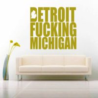 Detroit Fucking Michigan Vinyl Wall Decal Sticker