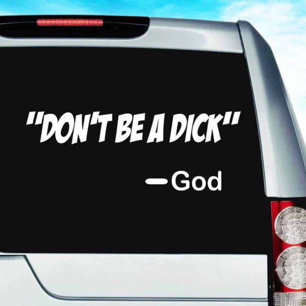 Dont Be A Dick Vinyl Car Window Decal Sticker