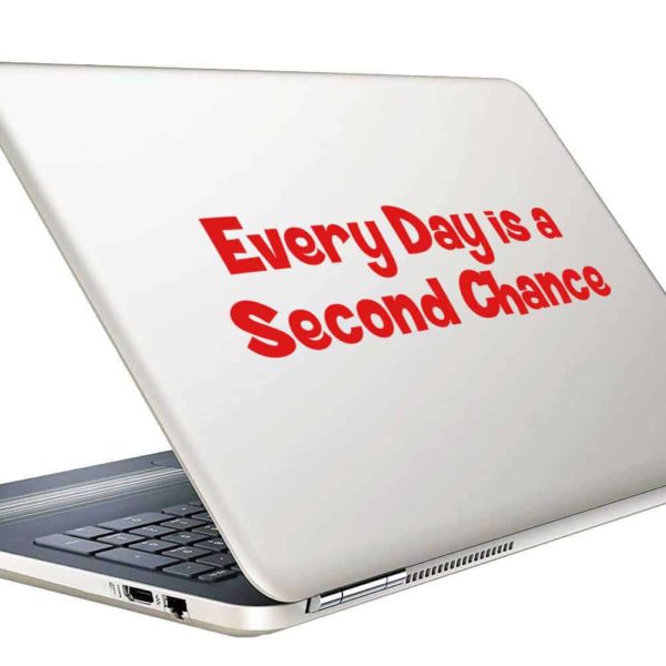 Everyday Is A Second Chance Vinyl Laptop Macbook Decal Sticker