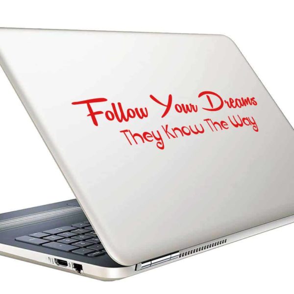 Follow Your Dreams They Know The Way Vinyl Laptop Macbook Decal Sticker