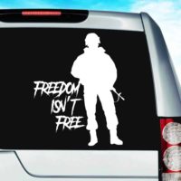 Freedom Isnt Free Veteran Soldier Vinyl Car Window Decal Sticker