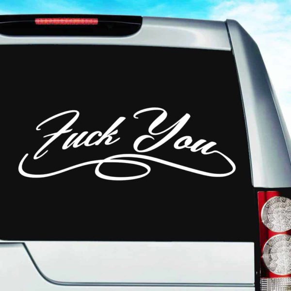 Fuck You Fancy Vinyl Car Window Decal Sticker