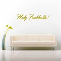 Holy Fuckballs Vinyl Wall Decal Sticker