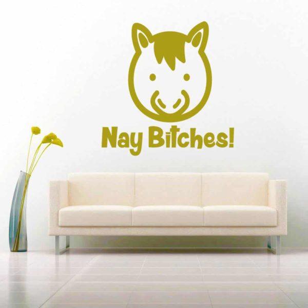 Horse Nay Bitches Vinyl Wall Decal Sticker