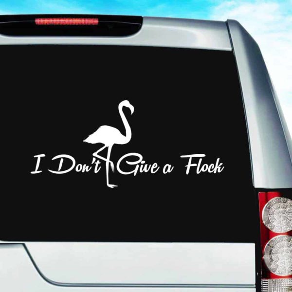 I Don't Give A Flock Flamingo Vinyl Car Window Decal Sticker