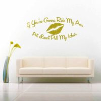 If Youre Gonna Ride My Ass At Least Pull My Hair Vinyl Wall Decal Sticker