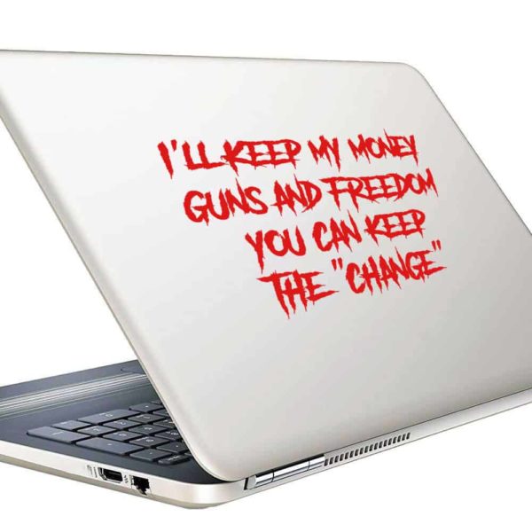 Ill Keep My Money Guns Freedom You Can Keep The Change Vinyl Laptop Macbook Decal Sticker