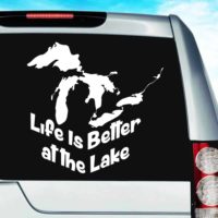 Life Is Better At The Lake Great Lakes Vinyl Car Window Decal Sticker