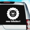 Lion Roar Bitches Vinyl Car Window Decal Sticker