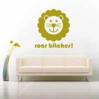Lion Roar Bitches Vinyl Wall Decal Sticker