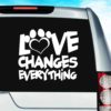 Love Changes Everything Dog Paw Vinyl Car Window Decal Sticker