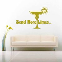 Margarita Send More Limes Vinyl Wall Decal Sticker