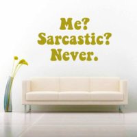 Me Sarcastic Never Vinyl Wall Decal Sticker